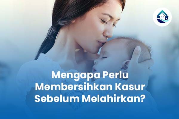 Mengapa Perlu Membersihkan Kasur Sebelum Melahirkan?