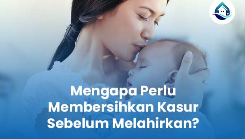 Mengapa Perlu Membersihkan Kasur Sebelum Melahirkan?