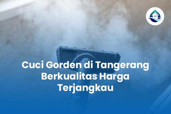 Cuci Gorden di Tangerang Berkualitas Harga Terjangkau