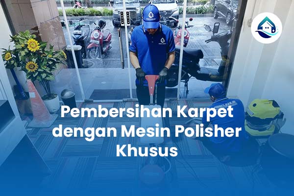 Pembersihan Karpet dengan Mesin Polisher Khusus