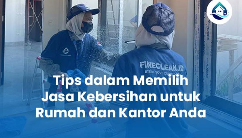 Tips dalam Memilih Jasa Kebersihan