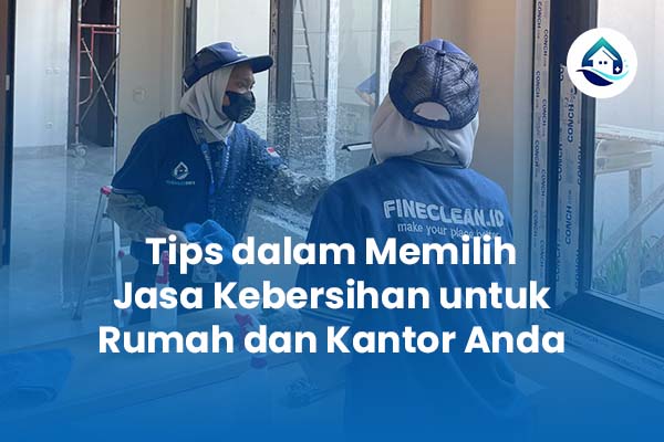 Tips dalam Memilih Jasa Kebersihan