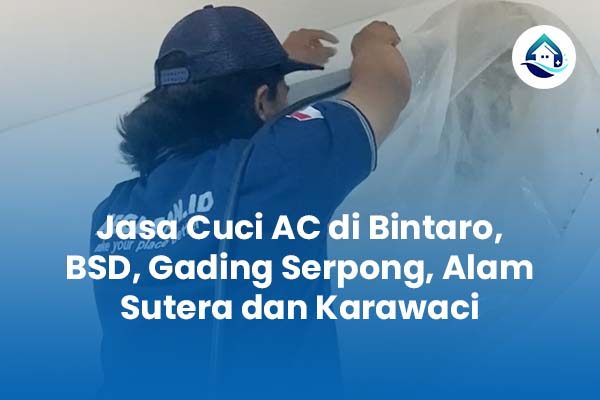 Jasa Cuci AC di Bintaro BSD Gading Serpong Alam Sutera dan Karawaci