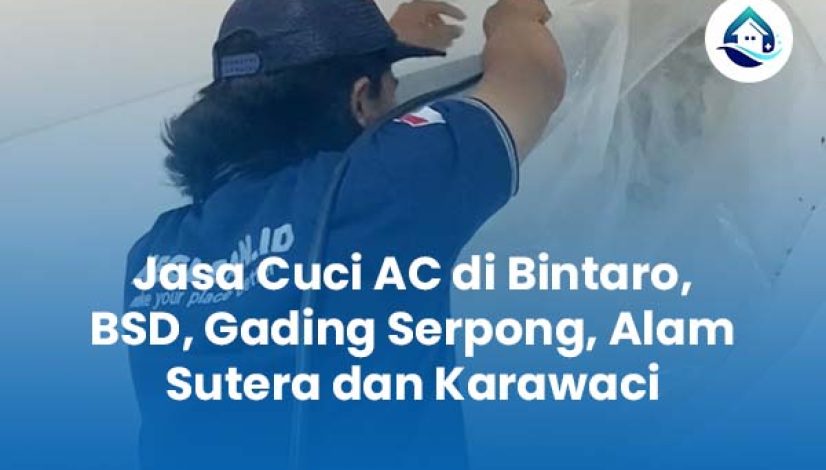 Jasa Cuci AC di Bintaro BSD Gading Serpong Alam Sutera dan Karawaci