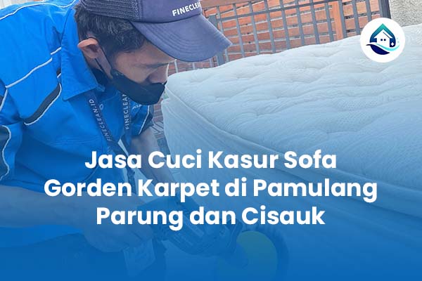 Jasa Cuci Kasur Sofa Gorden Karpet di Pamulang Parung dan Cisauk