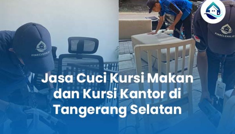 Jasa Cuci Kursi Makan dan Kursi Kantor di Tangerang Selatan