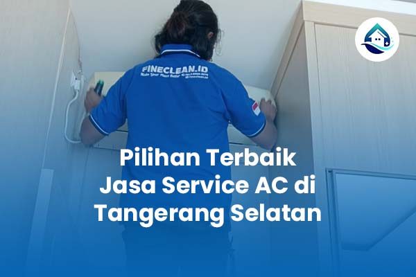 Pilihan Terbaik Jasa Service AC di Tangerang Selatan