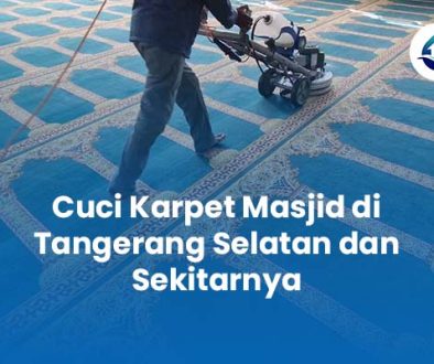 Cuci Karpet Masjid di Tangerang Selatan