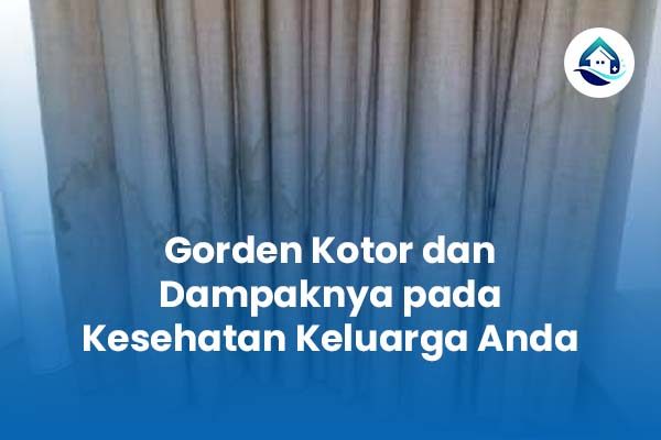 Gorden Kotor dan Dampaknya pada Kesehatan Keluarga Anda