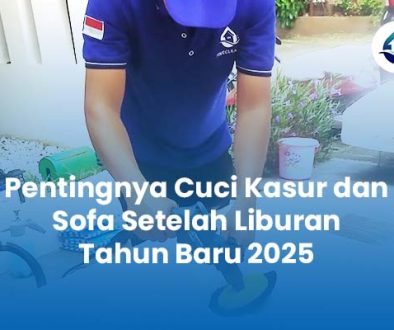 Pentingnya Cuci Kasur dan Sofa Setelah Liburan Tahun Baru 2025