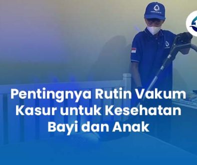 Pentingnya Rutin Vakum Kasur untuk Kesehatan Bayi dan Anak