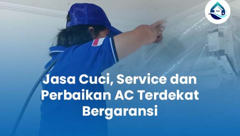 Jasa Cuci Service dan Perbaikan AC Terdekat Bergaransi