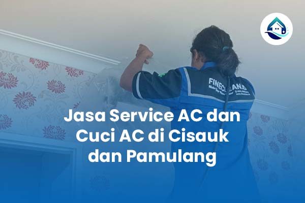 Jasa Service AC dan Cuci AC di Cisauk dan Pamulang