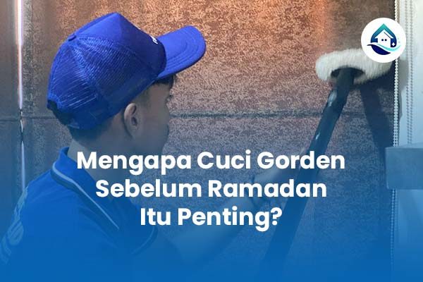 Mengapa Cuci Gorden Sebelum Ramadan Itu Penting