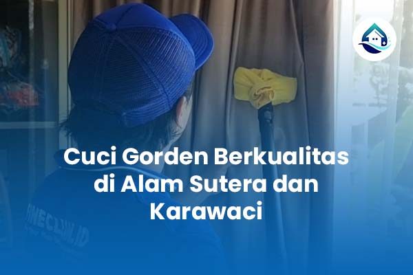 Cuci Gorden Berkualitas di Alam Sutera dan Karawaci