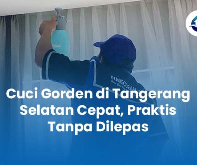 Cuci Gorden Tangerang Selatan Cepat Praktis Tanpa Dilepas