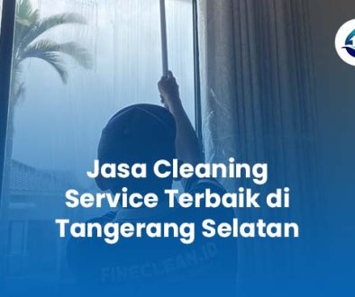 Jasa Cleaning Service Terbaik di Tangerang Selatan