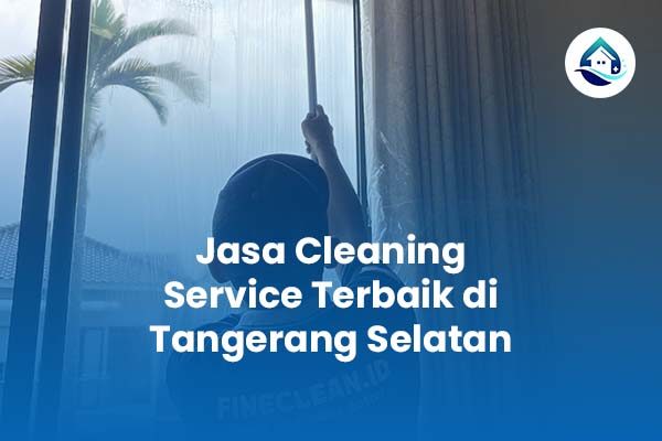 Jasa Cleaning Service Terbaik di Tangerang Selatan