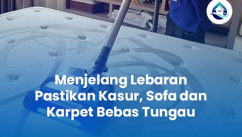 Menjelang Lebaran Pastikan Kasur, Sofa dan Karpet Bebas Tungau