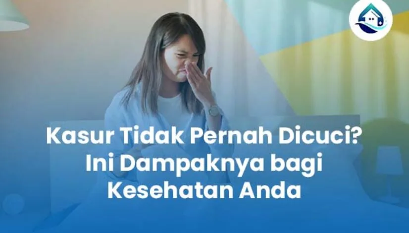 Kasur Tidak Pernah Dicuci Ini Dampaknya bagi Kesehatan Anda