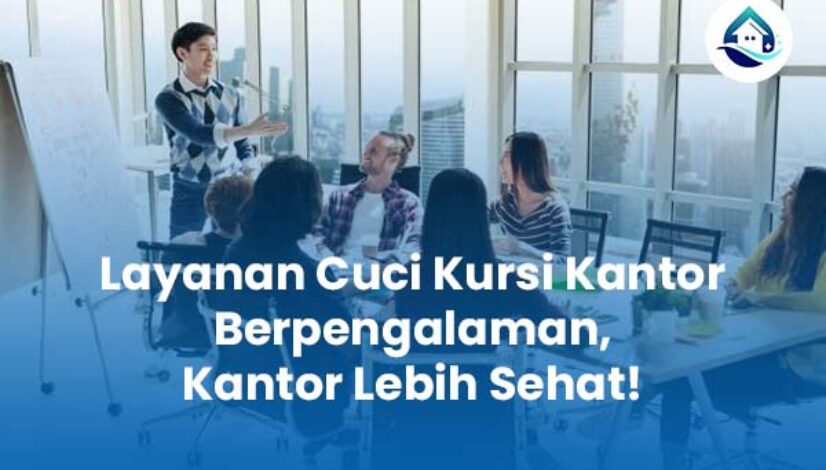 Layanan Cuci Kursi Kantor Berpengalaman Kantor Lebih Sehat Layanan Cuci Kursi Kantor Berpengalaman Kantor Lebih Sehat