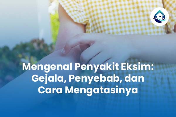 Mengenal Penyakit Eksim Gejala Penyebab dan Mengatasinya