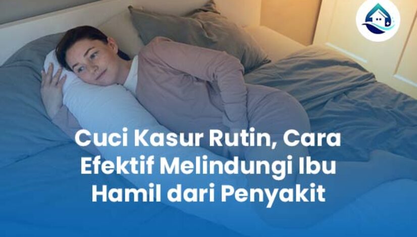 Cuci Kasur Rutin Cara Efektif Melindungi Ibu Hamil dari Penyakit Cuci Kasur Rutin Cara Efektif Melindungi Ibu Hamil dari Penyakit