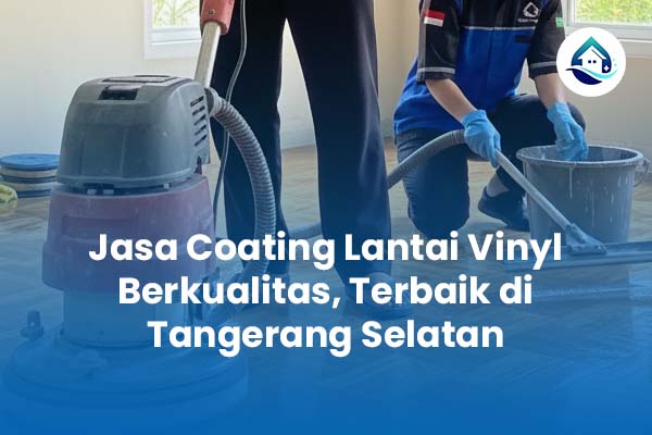 Jasa Coating Lantai Vinyl Berkualitas Terbaik di Tangerang Selatan
