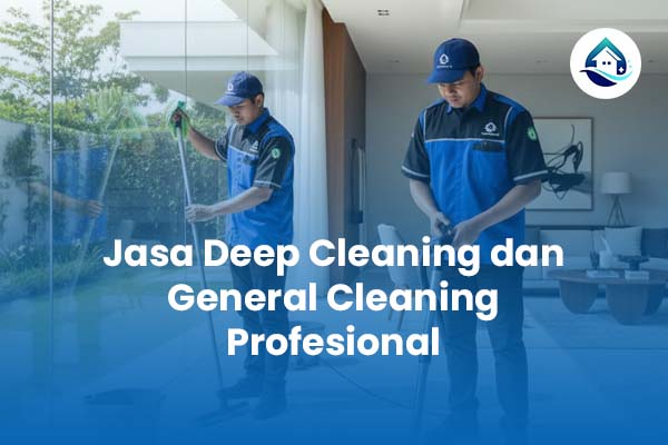 Jasa Deep General Cleaning Profesional