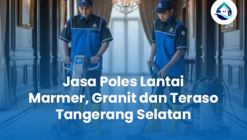 Jasa Poles Marmer Granit dan Teraso Tangerang Selatan Jasa Poles Marmer Granit dan Teraso Tangerang Selatan