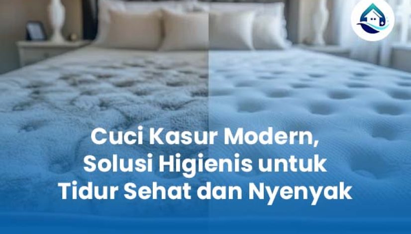 Cuci Kasur Modern Solusi Higienis untuk Tidur Sehat dan Nyenyak