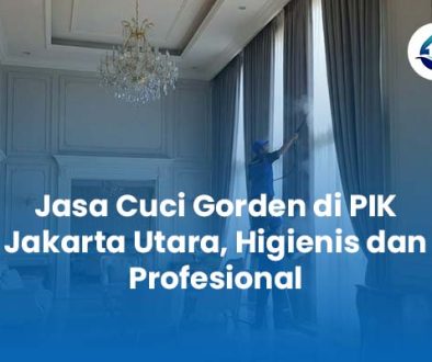 Jasa Cuci Gorden di PIK Jakarta Utara Higienis dan Profesional