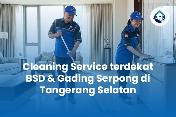 Cleaning service terdekat bsd gading serpong