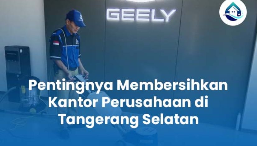 Pentingnya Membersihkan Kantor di Tangerang Selatan