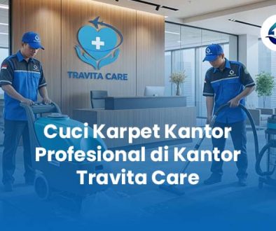 Cuci Karpet Kantor Profesional di Kantor Travita Care